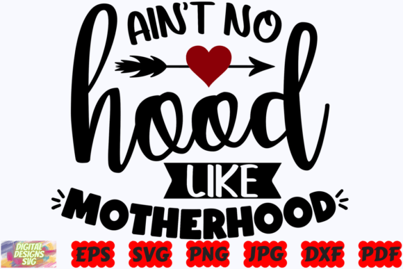 Ain't No Hood Like Motherhood SVG Mom – A Versatile Graphic for Crafts and Local Branding