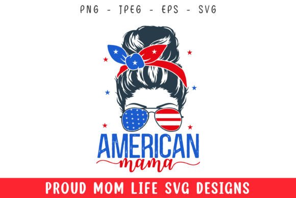 American Mama Mom Life SVG: A Versatile Graphic Design Asset for Content Creators