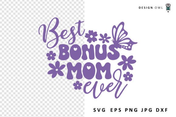 Best Bonus Mom Ever SVG File: A Versatile Graphic for Crafts