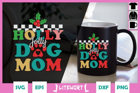 Holly Jolly Dog Mom Christmas SVG for Crafts and Graphics
