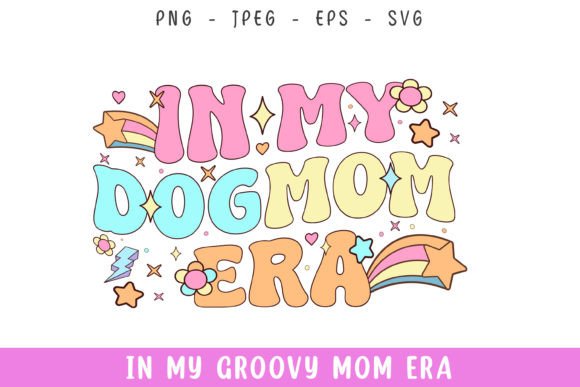 In My Groovy Retro Dog Mom Era SVG: A Design Asset for Crafts and Graphics