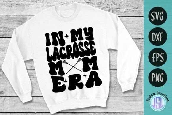 In My Lacrosse Mom Era SVG Cut File for Graphics and Crafts