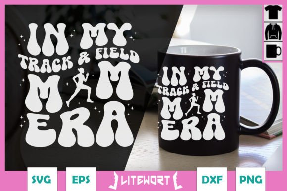 In My Track and Field Mom Era SVG: A Graphic for Crafts and Creators