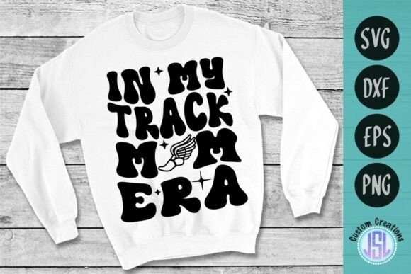 In My Track Mom Era SVG Cut File for Crafts and Graphics