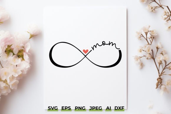 Infinite Mom Love SVG: A Versatile Graphic Design Asset for Mother’s Day Crafts