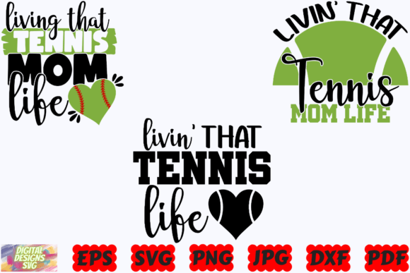 Livin That Tennis Mom Life SVG Graphics for Crafts