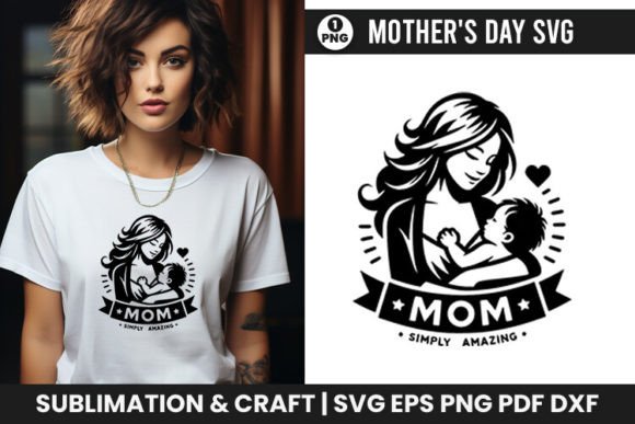 Mother’s Day SVG Mom Simply Amazing PNG for Crafts and Graphics