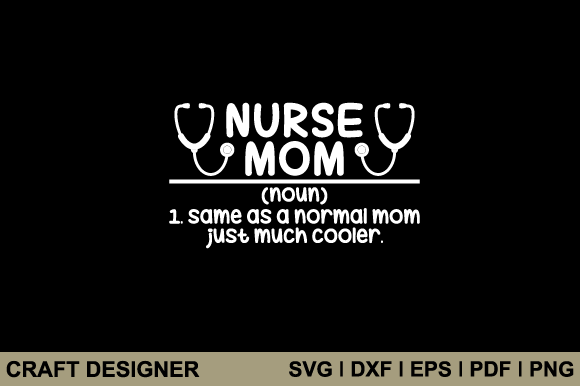 Nurse Mom Definition SVG for Crafts and Graphics
