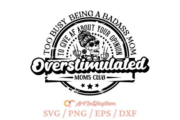 Overstimulated Moms Club Mom Life SVG: A Practical Graphic Design Asset for Crafts