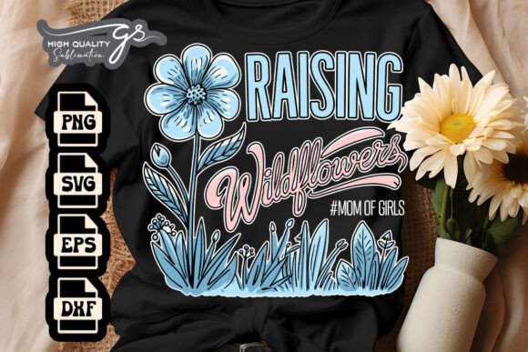 Raising Wildflowers Mom Sublimation SVG: A Versatile Graphic Design Asset for Crafts and Branding