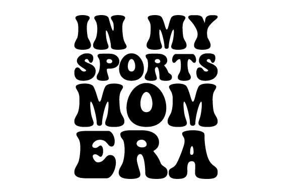 Retro in My Sports Mom Era SVG: A Timeless Graphic Design Asset for Content Creators
