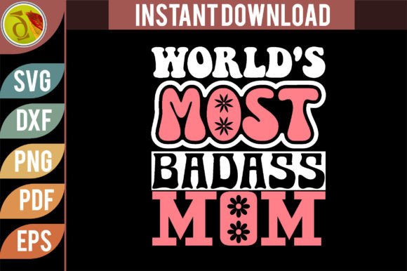 World’s Most Badass Mom Retro SVG Design for Crafts & Graphics